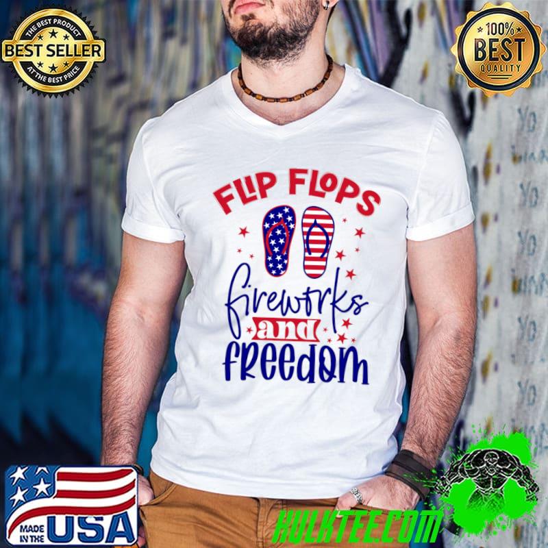 Original flip Flops Fireworks & Freedom July 4th T-Shirt