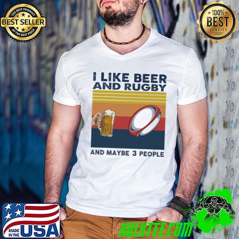 Original i like beer and rugby and maybe 3 people vintage shirt