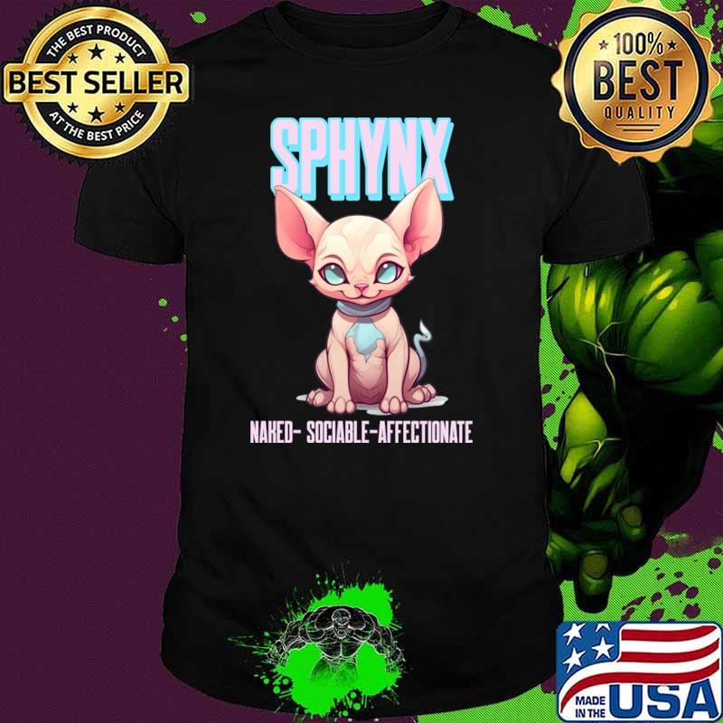 Original sphynx naked sociable and affectionate T-Shirt