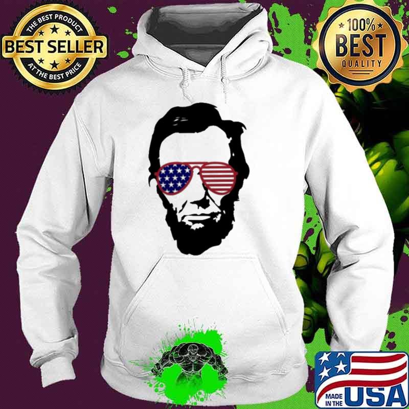 Patriotic Abraham Lincoln Sunglasses American Flag 4Th of July Shirt Hoodie Patriotic Abraham Lincoln Sunglasses American Flag 4Th of July Shirt Hoodie