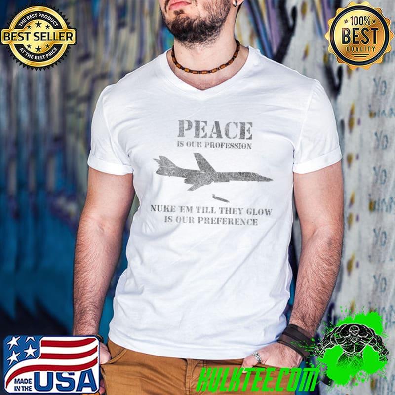 Peace Is Our Profession Nuke Retro B-1 Lancer Bomber Plane Nuke Bomb Saying T-Shirt