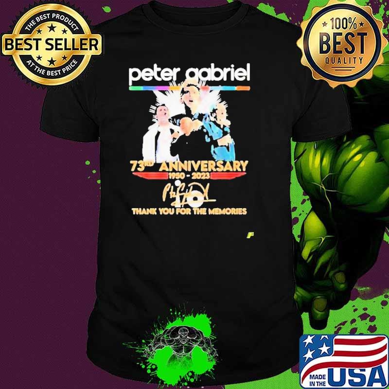 Peter gabriel 73rd anniversary 1950 2023 thank you for the memories signature shirt