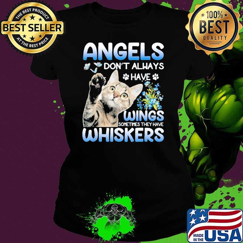 Premium angels don't always have wings sometimes whiskers cat flower shirt