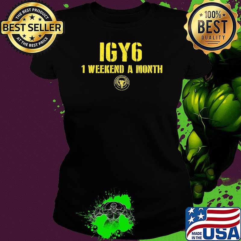 Premium army Reserve IGY6 1 Weekend A Month shirt