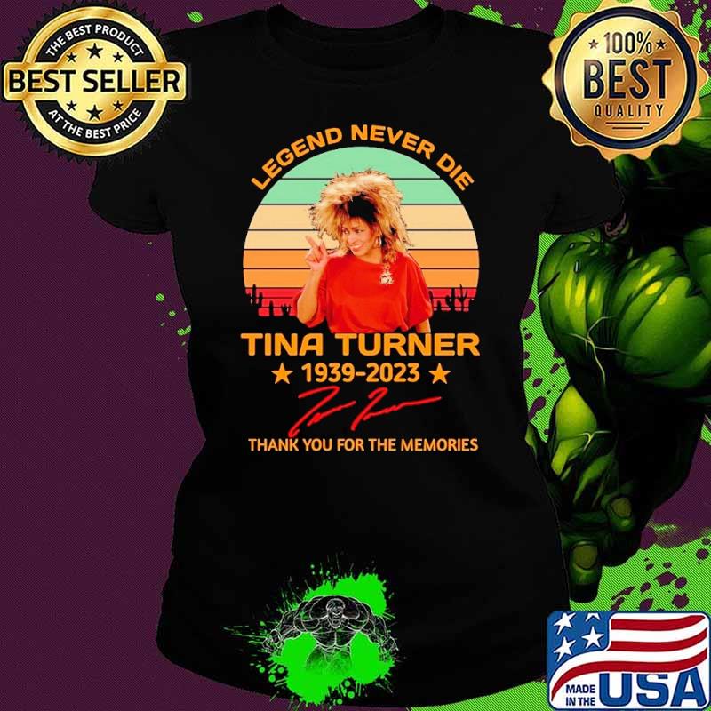 Premium legend never die Tina Turner 1939 2023 thank you for the memories signature vintage shirt
