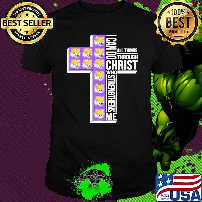 Premium lSU Tigers I can do all things through christ who strengthens me shirt Premium lSU Tigers I can do all things through christ who strengthens me shirt