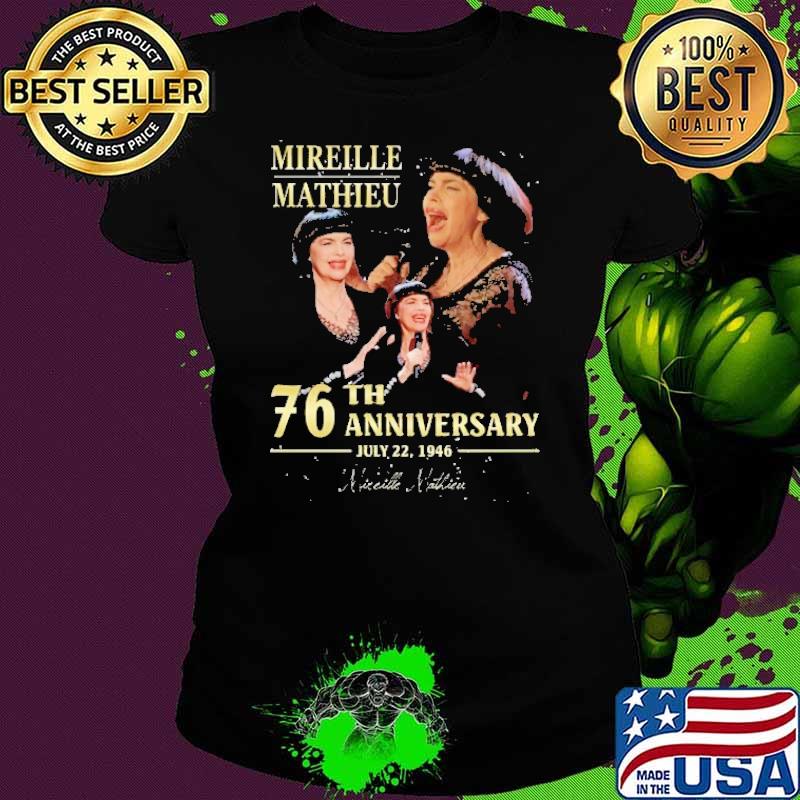 Premium mireille mathieu 76th anniversary signature shirt