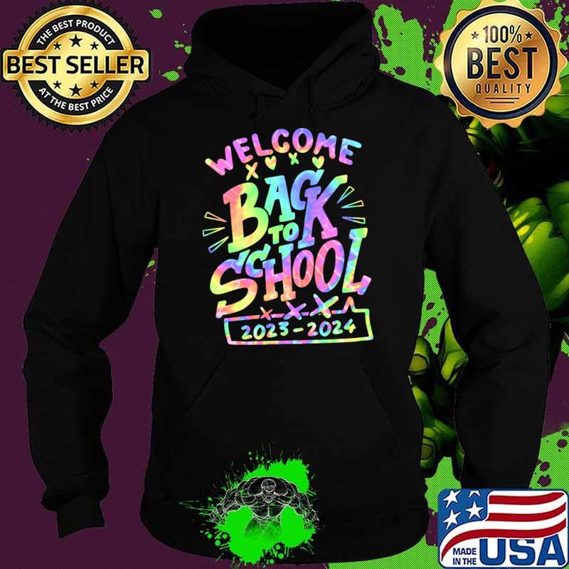 Premium welcome Back To School 2023 2023 Tye Die First Day Teacher Student T-Shirt Hoodie Premium welcome Back To School 2023 2023 Tye Die First Day Teacher Student T-Shirt Hoodie