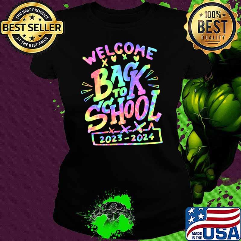 Premium welcome Back To School 2023 2023 Tye Die First Day Teacher Student T-Shirt Ladies tee Premium welcome Back To School 2023 2023 Tye Die First Day Teacher Student T-Shirt Ladies tee