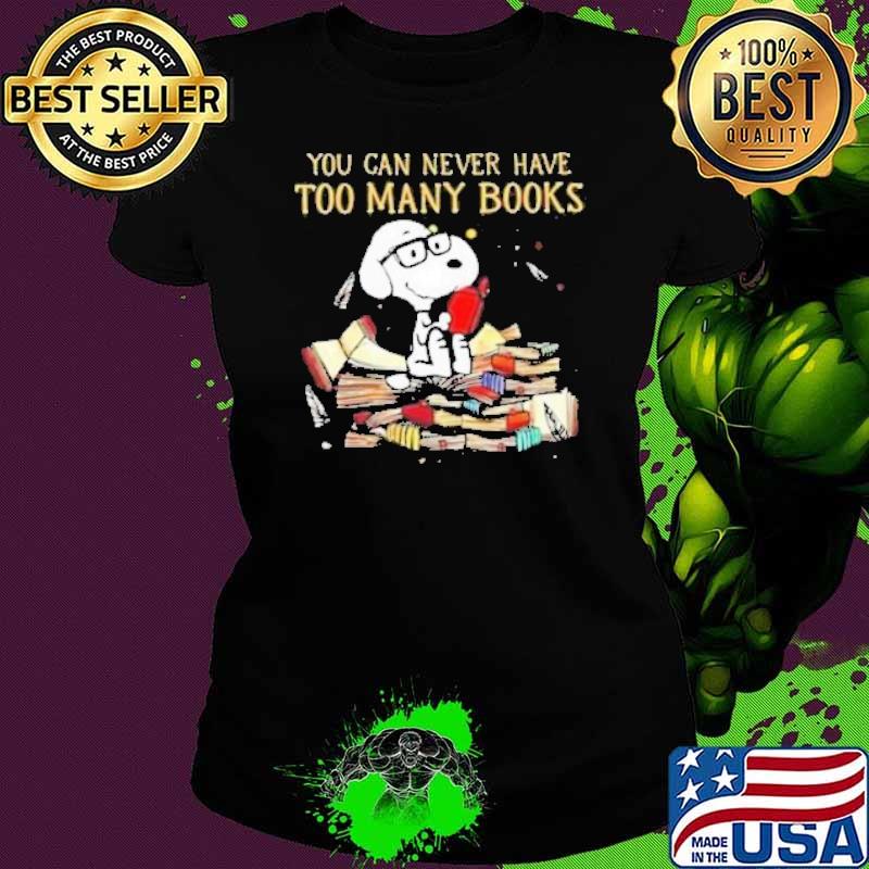 Premium you Can Never Have Too Many Book Snoopy Peanuts Shirt