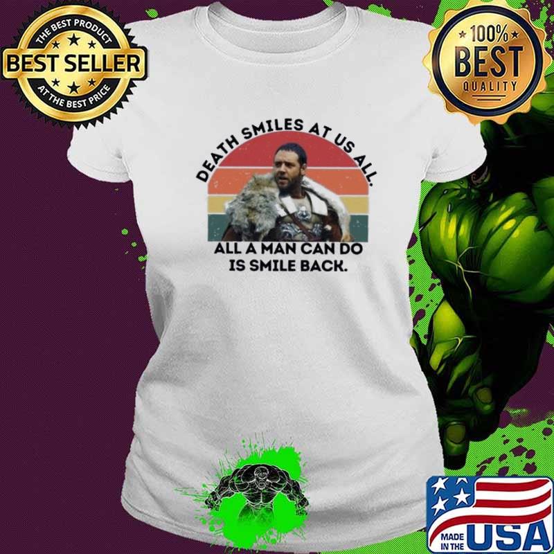 Russell Crowe Gladiator Movie Quote Death Smiles At Us All Vintage Shirt