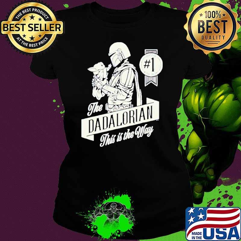 The Dadalorian This Is The Way T Shirt Ladies tee The Dadalorian This Is The Way T Shirt Ladies tee