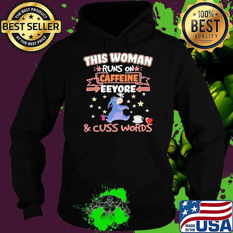 This woman runs on caffeine eeyore cuss words s Hoodie This woman runs on caffeine eeyore cuss words s Hoodie