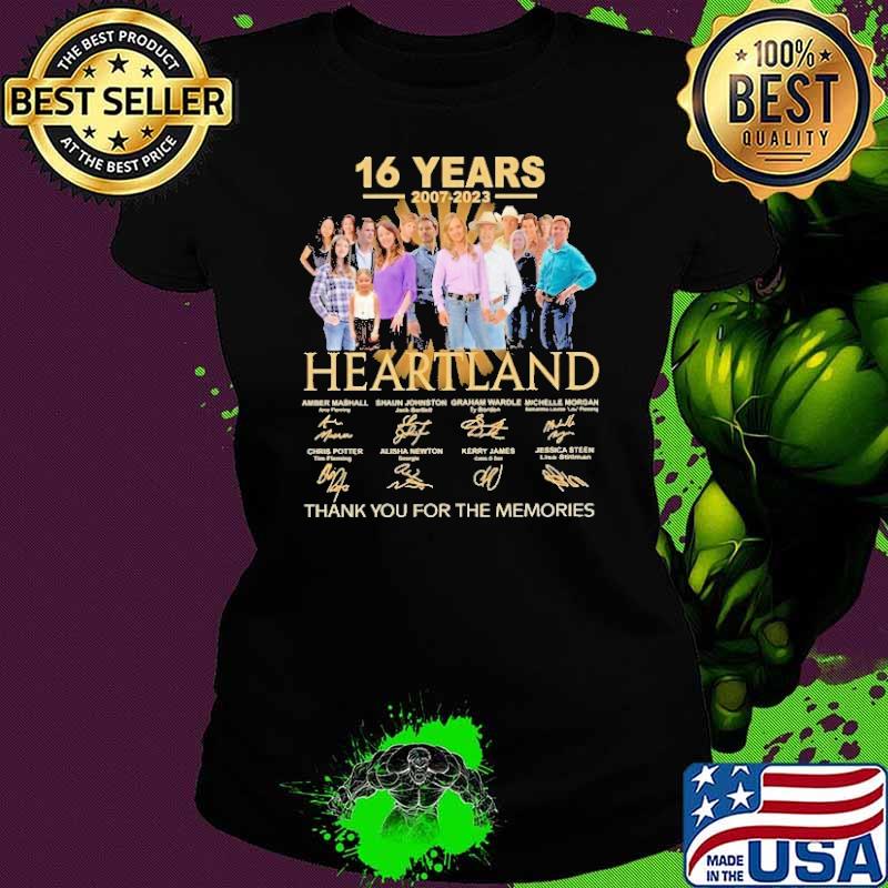 Top 16 years 2007 2023 Heartland thank you for the memories signature shirtac