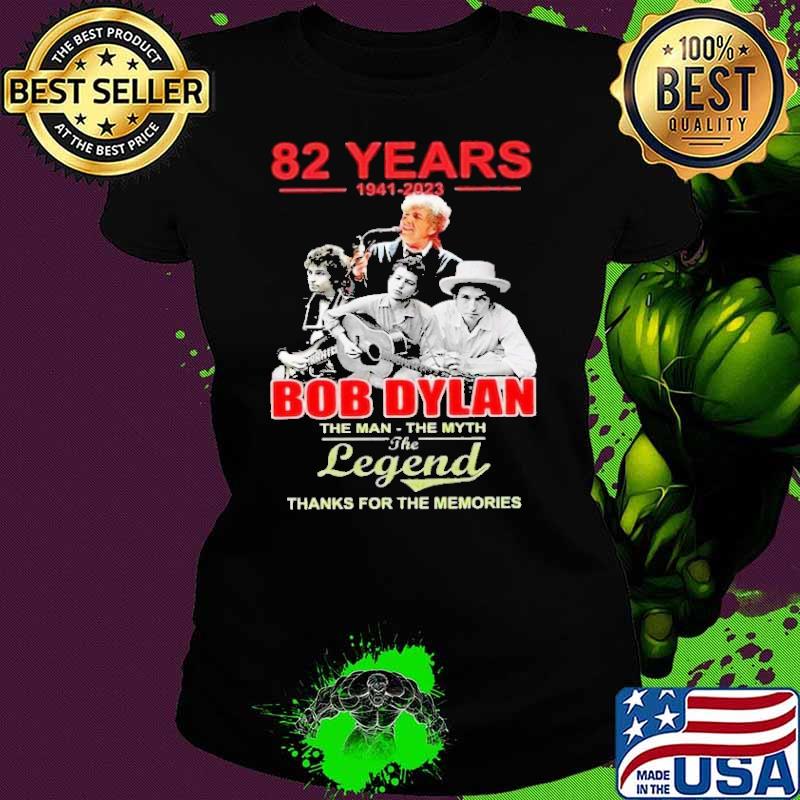 Top 82 years 1941 2023 Bob Dylan the man the myth the legend thanks for the memories shirt
