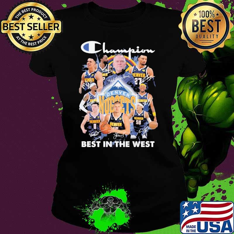 Top champion best in the west Denver Nuggets signature shirt