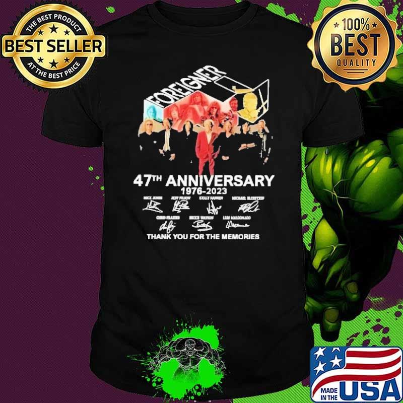 Top foreigner 47th anniversary 1976 2023 thank you for the memories signature shirt
