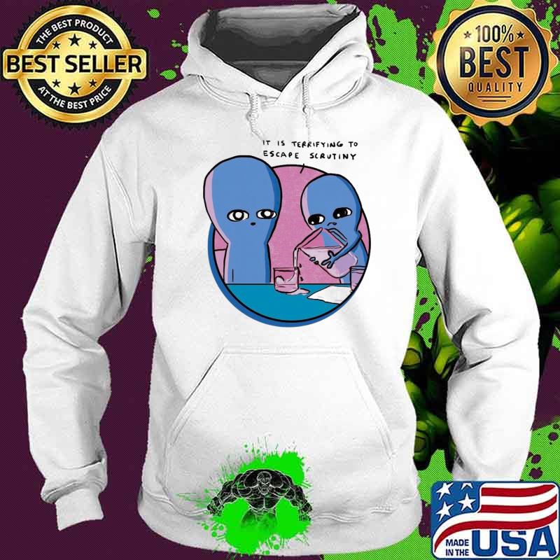 Top strange Planet it is terrifying to escape scrutiny art shirt