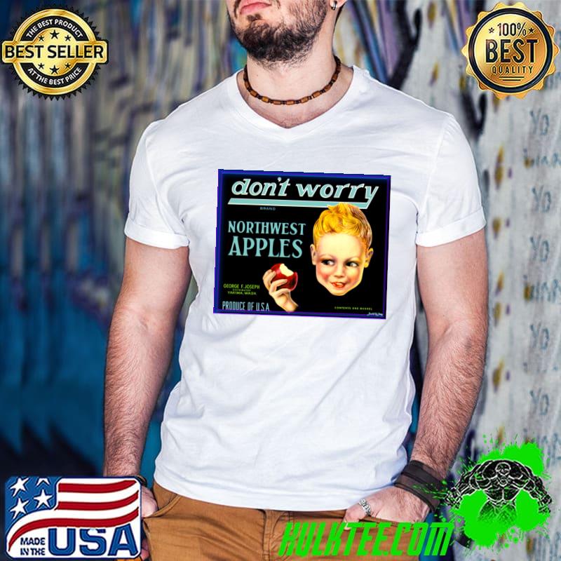 Top vintage Crate Label Don't Worry Apples Washington on red T-Shirt