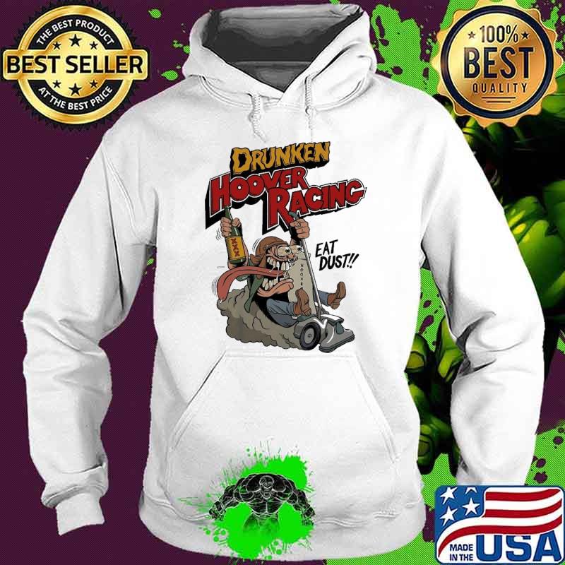 Top world Drunken Hoover Racing Championship eat dust art shirt