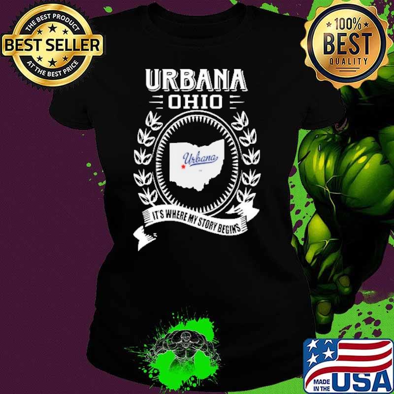 Urbana ohio it's where my story begin's shirt