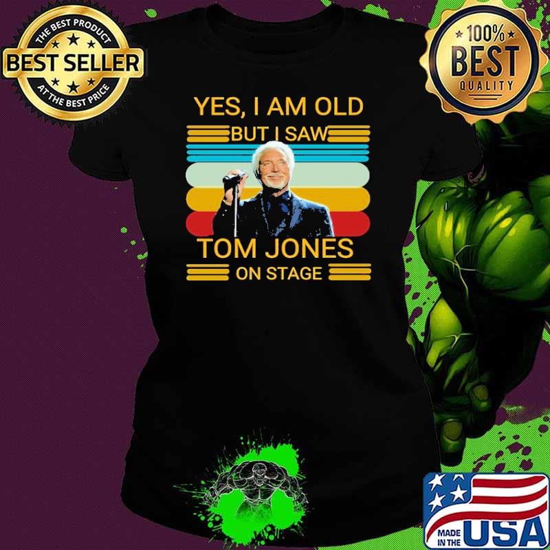 Yes i am old but i saw Tom Jones on stage vintage shirt