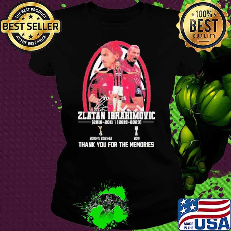 Zlatan Ibrahimovic Thank You For The Memories Shirt Ladies tee Zlatan Ibrahimovic Thank You For The Memories Shirt Ladies tee