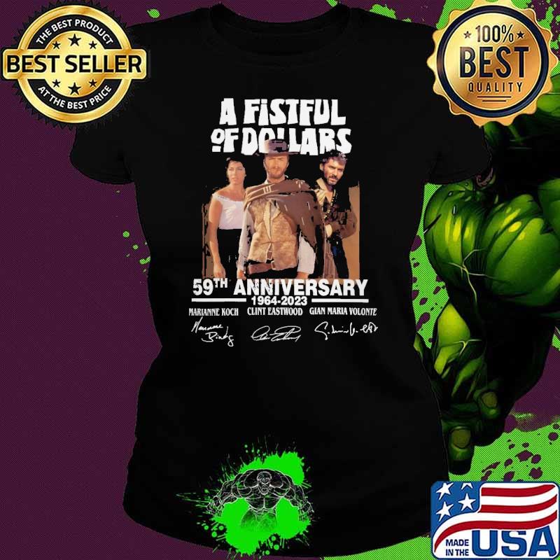 A fistful of dollars 59th anniversary 1964 2023 signature s Ladies tee A fistful of dollars 59th anniversary 1964 2023 signature s Ladies tee