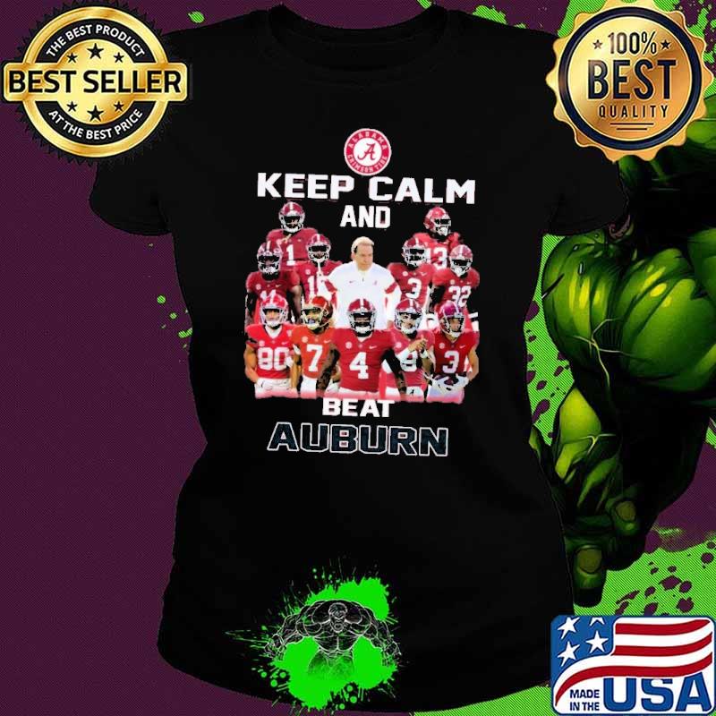Alabama crimson tide keep calm and beat auburn shirt Alabama crimson tide keep calm and beat auburn shirt