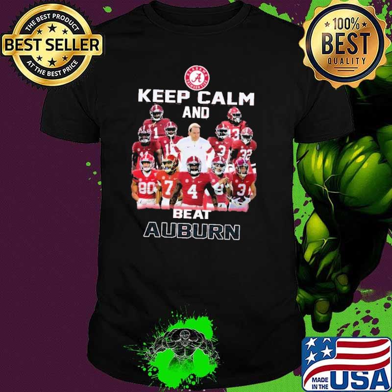 Alabama crimson tide keep calm and beat auburn s Unisex Alabama crimson tide keep calm and beat auburn s Unisex