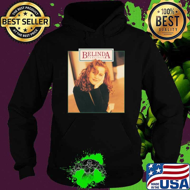 Belinda carlisle Retro for fans T-Shirt Hoodie Belinda carlisle Retro for fans T-Shirt Hoodie