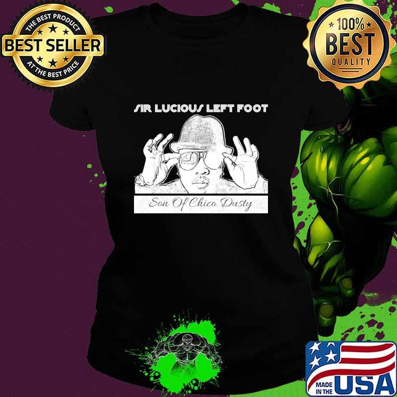 Big boi Sir Lucious Left Foot Son Of Chico Dusty T-Shirt