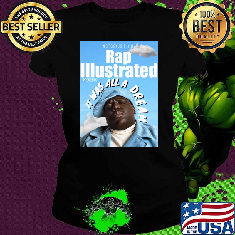 Biggie smalls dream notorius illustrated it was all a dreamT-Shirt