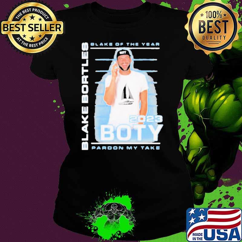 Blake Of The Year BOTY Pardon My Take Shirt