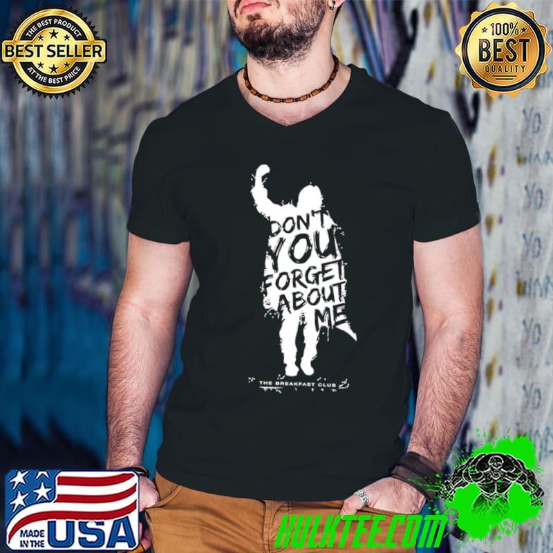 Breakfast Club Don't You Forget About Me T-Shirt