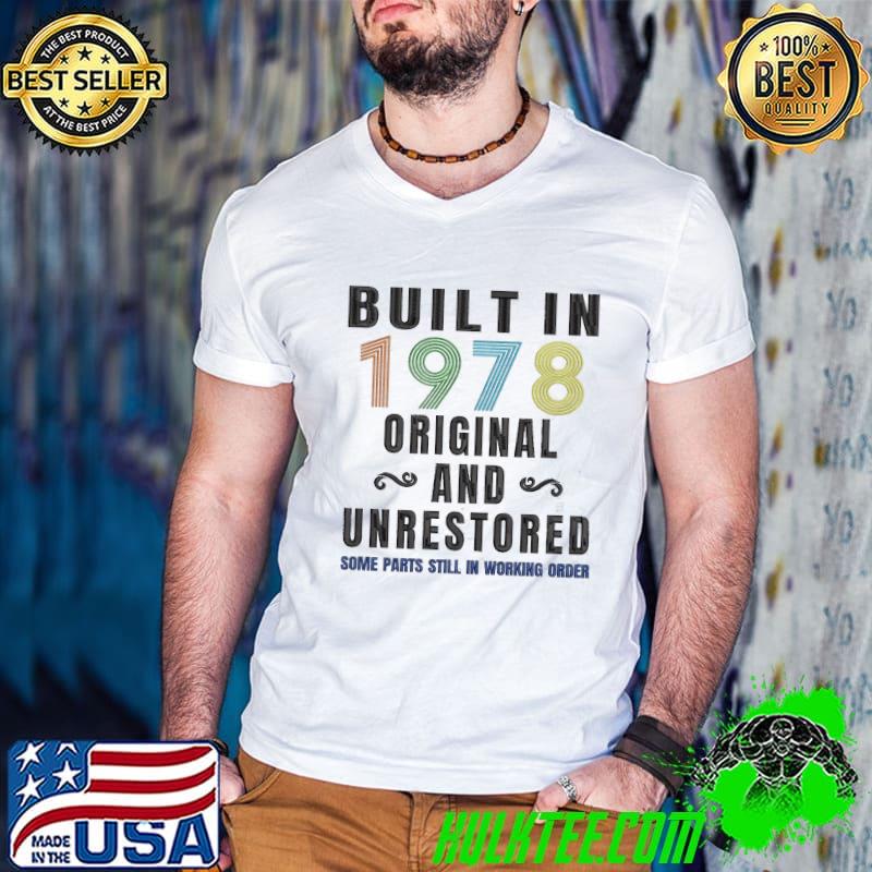 Built In The 1978 Orginal And Unresstored Some Parts Still In Wroking Order shirt