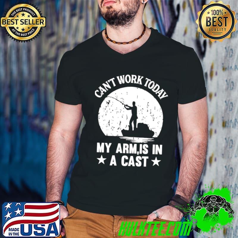 Can't work today My Arm is in an cast stars T-Shirt