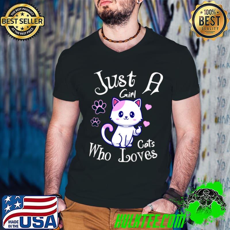 Cute Cat Lover Just A Girl Who Loves Cats cat T-Shirt