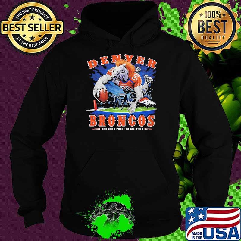 Denver broncos broncos pride since 1960 s Hoodie Denver broncos broncos pride since 1960 s Hoodie