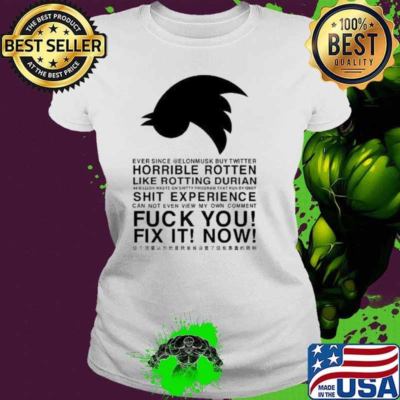 Ever Since Elon Musk Buy Twitter Horrible Rotten Like Rotting Durian Shirt Ladies tee Ever Since Elon Musk Buy Twitter Horrible Rotten Like Rotting Durian Shirt Ladies tee