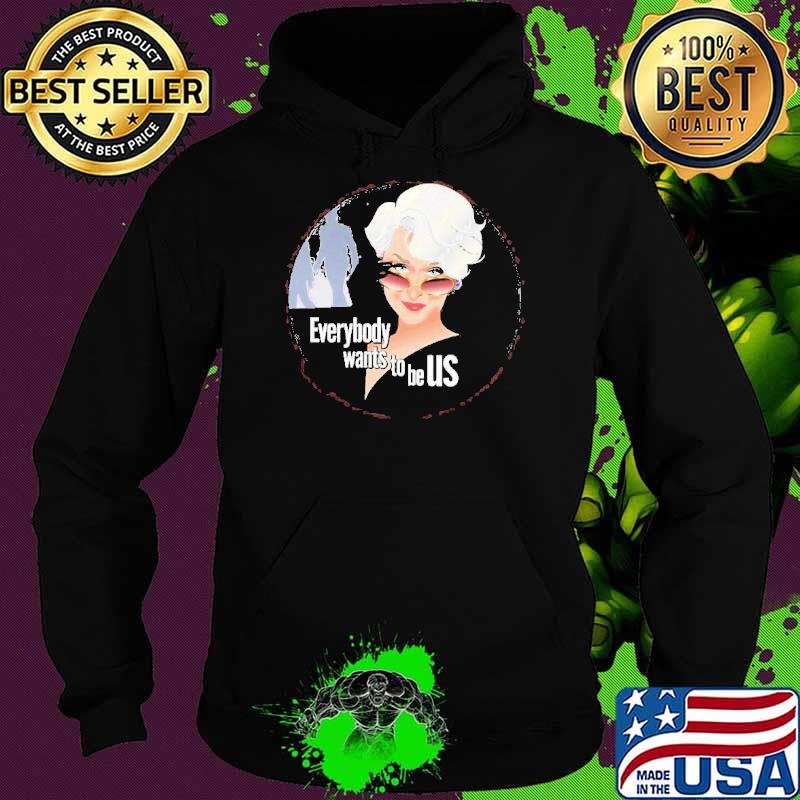 Everybody wants to be us s Hoodie Everybody wants to be us s Hoodie