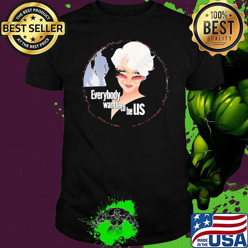 Everybody wants to be us s Unisex Everybody wants to be us s Unisex