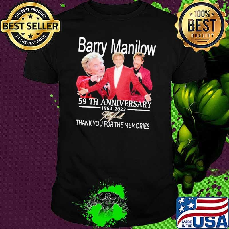 Funny barry manilow 59th anniversary 1964 2023 thank you for the memories signature shirt