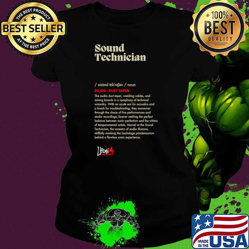 Funny urban Propagand Sound Technician Definition The Audio Duct Taper Wielding Cables BS Jobs T-Shirt