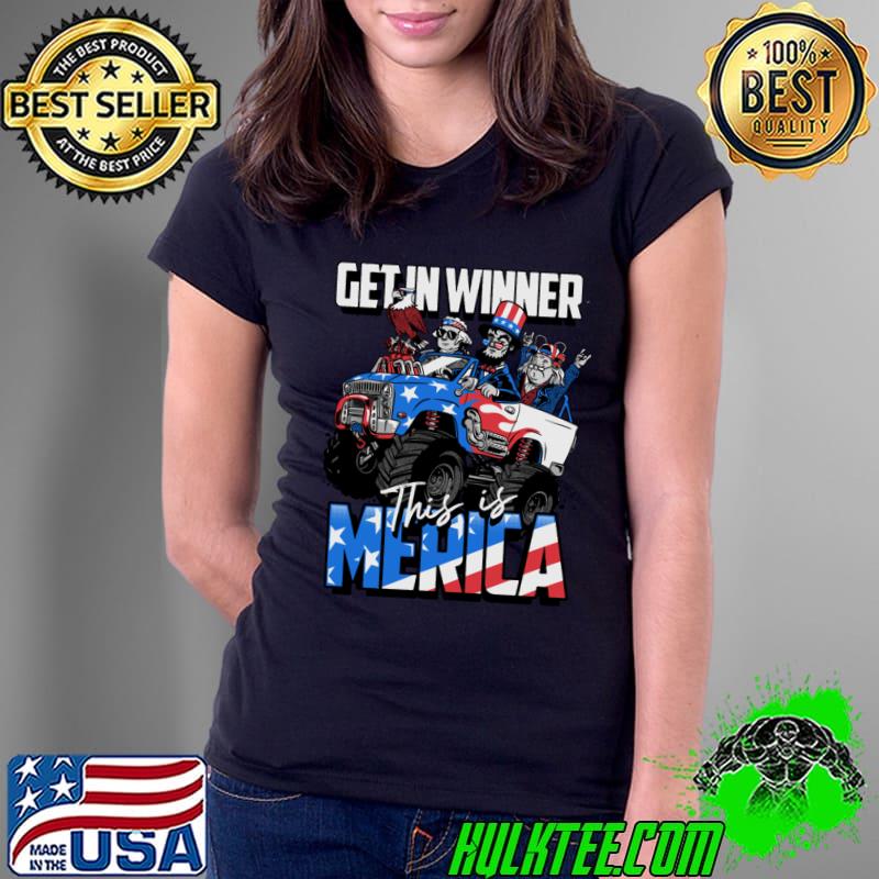 Get in Winner This is America US Presidents 4th of July Monster Truck T-Shirt Ladies Tee Get in Winner This is America US Presidents 4th of July Monster Truck T-Shirt Ladies Tee