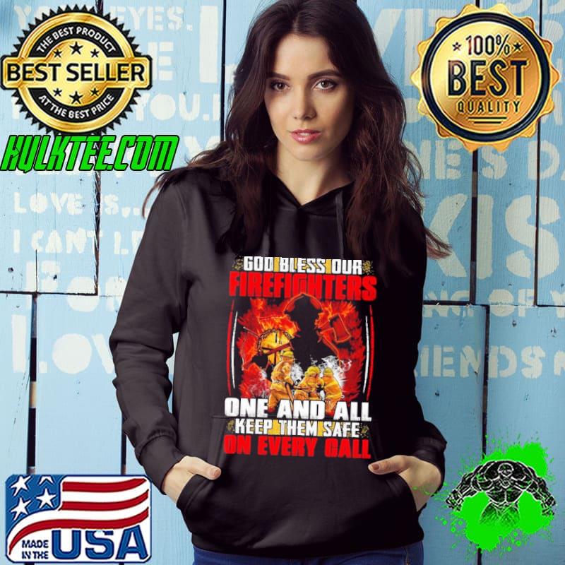God Bless Our Firefighters One And All Keep Them Safe On Every Call shirt