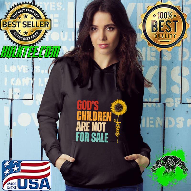 God's Children Are Not For Sale Christian Retro Jesus Sunflower T-Shirt Hoodie God's Children Are Not For Sale Christian Retro Jesus Sunflower T-Shirt Hoodie