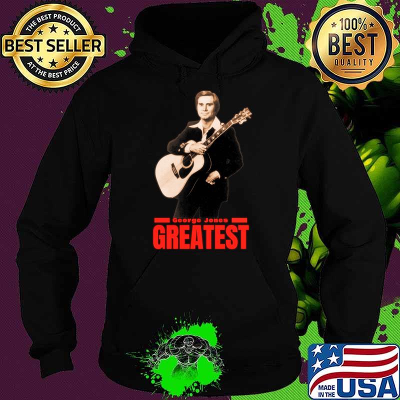 Greatest George Jones an American country musician singer and songwriter T-Shirt Hoodie Greatest George Jones an American country musician singer and songwriter T-Shirt Hoodie