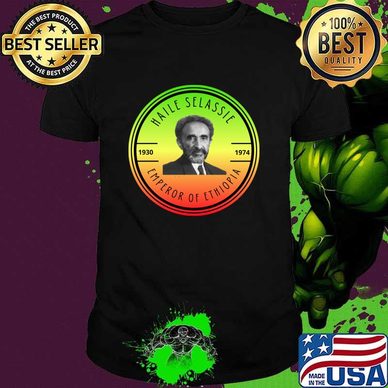 Haile Selassie 1930 1974 Emperor Of Ethiopia T-Shirt Unisex Haile Selassie 1930 1974 Emperor Of Ethiopia T-Shirt Unisex