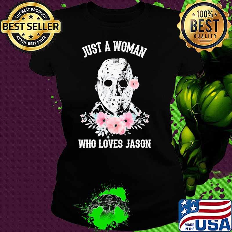 Halloween just a woman who loves Jason flower shirt